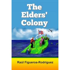 The Elders' Colony Paperback, Createspace Independent Publishing Platform
