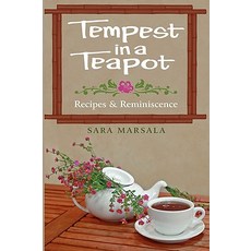 Tempest in a Teapot: Recipes & Reminiscence Hardcover, iUniverse