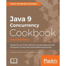 Java 9 Concurrency Cookbook Second Edition Paperback, Packt Publishing