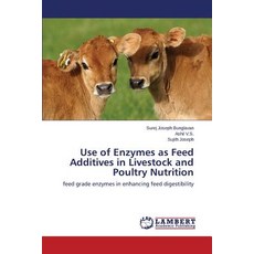 Use of Enzymes as Feed Additives in Livestock and Poultry Nutrition Paperback, LAP Lambert Academic Publishing