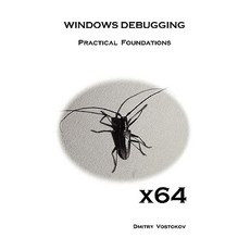 X64 Windows Debugging: Practical Foundations Paperback, Opentask