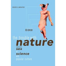 The Trouble with Nature: Sex in Science and Culture Paperback, University of California Press