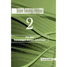 Sistem Teknologi Informasi 2: Sistem Teknologi Informasi Paperback, Createspace
