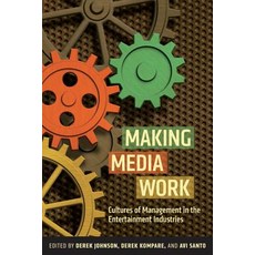 Making Media Work: Cultures of Management in the Entertainment Industries Hardcover, New York University Press