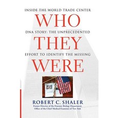 Who They Were: Inside the World Trade Center DNA Story: The Unprecedented Effort to Identify the Missing Paperback, Free Press
