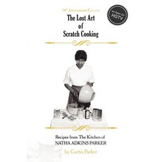 The Lost Art of Scratch Cooking Paperback, Curtis Parker