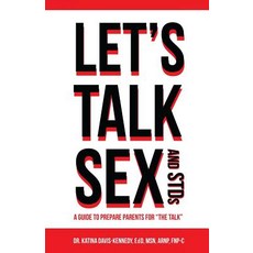 Let's Talk Sex and Stds: A Guide to Prepare Parents for the Talk Paperback, Opportune Independent Publishing Company