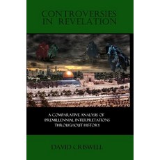 Controversies in Revelation: A Comparative Analysis of Premillennial Interpretation Paperback, Fortress Adonai