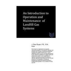 An Introduction to Operation and Maintenance of Landfill Gas Systems Paperback, Createspace Independent Publishing Platform