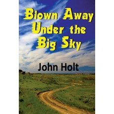 Blown Away Under the Big Sky Paperback, New Pulp Press