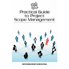Practical Guide to Project Scope Management Paperback, Booksurge Publishing