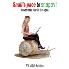 Snail's Pace to Snappy! How to Make Your PC Fast Again Paperback, Createspace Independent Publishing Platform
