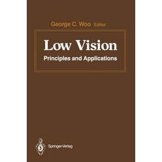 Low Vision: Principles and Applications. Proceedings of the International Symposium on Low Vision University of Waterloo June 25 Paperback, Springer