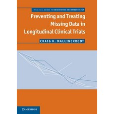 Preventing and Treating Missing Data in Longitudinal Clinical Trials: A Practical Guide Paperback, Cambridge University Press