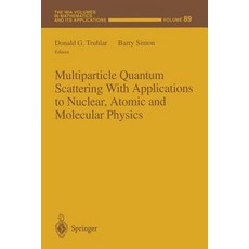 Multiparticle Quantum Scattering with Applications to Nuclear Atomic and Molecular Physics Paperback, Springer
