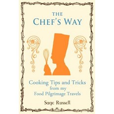 The Chef's Way: Cooking Tips Tricks and Techniques from My Food Pilgrimage Travels Paperback, Conceptnine