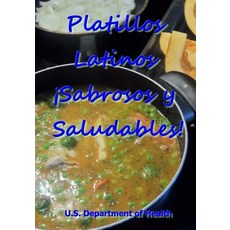 Platillos Latinos Isabrosos y Saludables! Paperback, Createspace Independent Publishing Platform