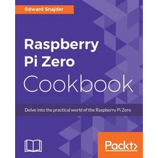 Raspberry Pi Zero Cookbook Paperback, Packt Publishing
