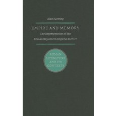 Empire and Memory: The Representation of the Roman Republic in Imperial Culture Hardcover, Cambridge University Press