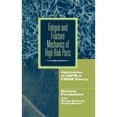 Fatigue and Frature Mechanics of High Risk Parts Hardcover, Kluwer Academic Publishers