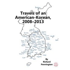 Travels of an American-Korean 2008?2013 Paperback, Createspace