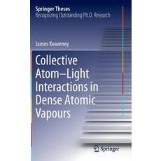 Collective Atom-Light Interactions in Dense Atomic Vapours Hardcover, Springer