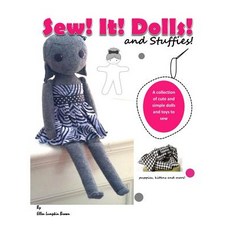 Sew! It! Dolls and Stuffies!: D.I.Y. Dolls and Toys for the 'Me' Made Life Paperback, Createspace Independent Publishing Platform