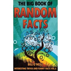 The Big Book of Random Facts Volume 6: 1000 Interesting Facts and Trivia Paperback, Createspace Independent Publishing Platform
