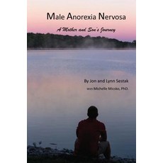 Male Anorexia Nervosa: A Mother and Son's Journey Paperback, Just Becuz, LLC
