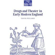 Drugs and Theater in Early Modern England Hardcover, OUP Oxford