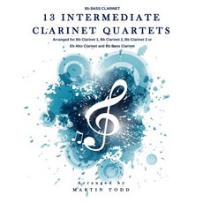 13 Intermediate Clarinet Quartets - BB Bass Clarinet Paperback, Createspace Independent Publishing Platform