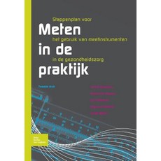 Meten in de Praktijk: Stappenplan Voor Het Gebruik Van Meetinstrumenten in de Gezondheidszorg Paperback, Bohn Stafleu Van Loghum