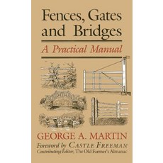 Fences Gates & Bridges: A Practical Manual Paperback, Alan C Hood & Company