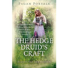 Pagan Portals - The Hedge Druid's Craft: An Introduction to Walking Between the Worlds of Wicca Witchcraft and Druidry Paperback, Moon Books