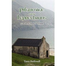 Pilgrimage with the Leprechauns: A True Story of a Mystical Tour of Ireland Paperback, Wayshower Enterprises