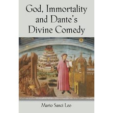 God Immortality and Dante's Divine Comedy - A Search for the Meaning of Life Paperback, Booklocker.com