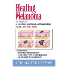 Healing Melanoma - The Gerson Way Paperback, Gerson Health Media