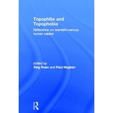 Topophilia and Topophobia: Reflections on Twentieth-Century Human Habitat Hardcover, Routledge