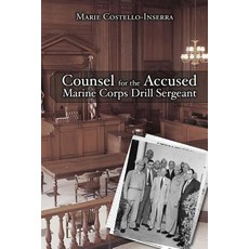 Counsel for the Accused Marine Corps Drill Sergeant Paperback, Marie Costello Inserra