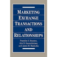 Marketing Exchange Transactions and Relationships Hardcover, Quorum Books