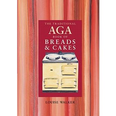 The Traditional AGA Book of Breads & Cakes Paperback, Absolute Press