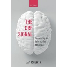 The Crf Signal: Uncovering an Information Molecule Hardcover, Oxford University Press, USA