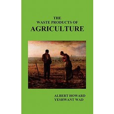 The Waste Products of Agriculture Hardcover, Oxford City Press