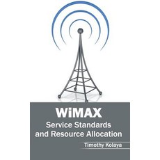 Wimax: Service Standards and Resource Allocation Hardcover, Clanrye International