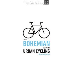 The Bohemian Guide to Urban Cycling Paperback, Urban Loft Publishers