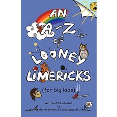 An A-Z of Looney Limericks (for Big Kids) Paperback, Bronwyn Editions