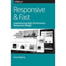 Responsive & Fast: Implementing High-Performance Responsive Design Paperback, O'Reilly Media