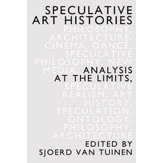 Speculative Art Histories: Analysis at the Limits Hardcover, Edinburgh University Press