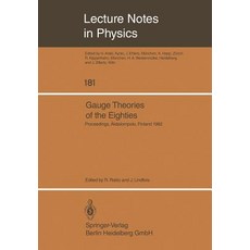 Gauge Theories of the Eighties: Proceedings of the Arctic School of Physics 1982 Held in Akaslompolo Finland August 1-13 1982 Paperback, Springer