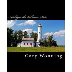 Michigan: The Wolverine State Paperback, Createspace Independent Publishing Platform